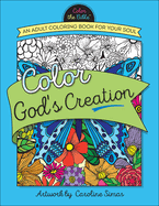 Color God's Creation: An Adult Coloring Book for Your Soul