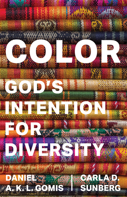 Color: God's Intention for Diversity - Sunberg, Carla D, and Gomis, Daniel A K L