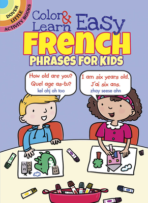Color & Learn Easy French Phrases for Kids - Fulcher, Roz