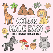 Color Made Easy: Bold Designs for All Ages