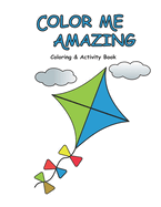 Color Me Amazing: Coloring & Activity Book