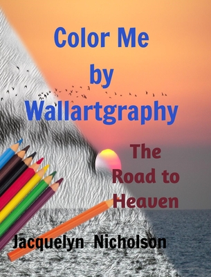 Color me by Wallartgraphy: The Road to Heaven - Nicholson, Jacquelyn