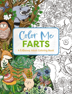 Color Me Farts: A Hilarious Adult Coloring Book - Cider Mill Press