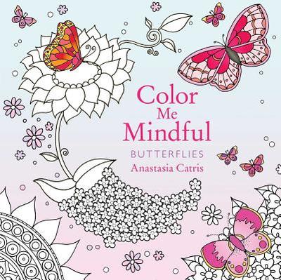 Color Me Mindful: Butterflies - Catris, Anastasia