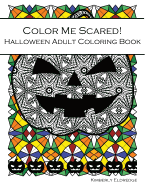 Color Me Scared!: Halloween Adult Coloring Book