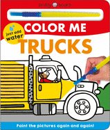 Color Me: Trucks: Paint the Pictures Again and Again!