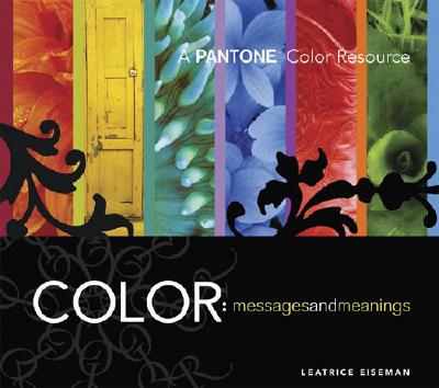 Color - Messages & Meanings: A Pantone Color Resource - Eiseman, Leatrice