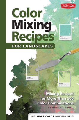 Color Mixing Recipes for Landscapes (Color Mixing Recipes): Mixing recipes for more than 400 color combinations - Powell, William F