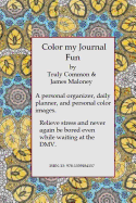 Color My Journal Fun: Take with You Notepad with Coloring Pages