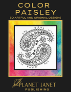 Color Paisley: 50 Artful and Original Designs