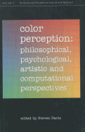 Color Perception: Philosophical, Psychological, Artistic, and Computational Perspectives