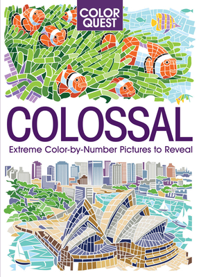 Color Quest: Colossal: The Ultimate Color-By-Number Challenge - Geremia, Daniela