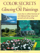 Color Secrets for Glowing Oil Paintings