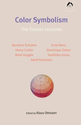 Color Symbolism: The Eranos Lectures - Ottmann, Klaus (Editor)