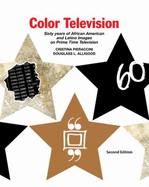Color Television: Sixty Years of African American and Latino Images on Prime Time Television - Pieraccini, Cristina