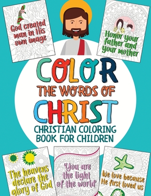 Color the Words of Christ: Christian Coloring Book for Children with Inspiring Bible Verse (Bible Coloring Book for Kids) - Kids_for_christ