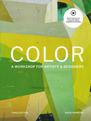 Color Third Edition: A Workshop for Artists and Designers - Hornung, David
