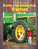 Color With Me! Brother & Me Coloring Book: Tractors