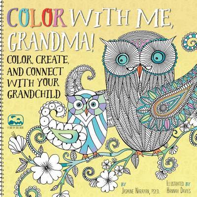 Color with Me, Grandma!: Color, Create, and Connect with Your Grandchild - Narayan, Jasmine
