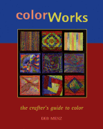 Color Works: The Crafter's Guide to Color