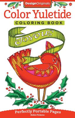 Color Yuletide Coloring Book: Perfectly Portable Pages - Pickens, Robin