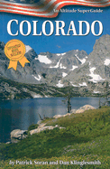 Colorado: An Altitude SuperAmerica Guide - Soran, Patrick, and Klinglesmith, Dan