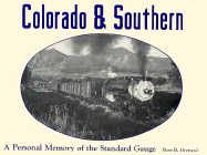 Colorado and Southern: A Personal Memory of the Standard Gauge