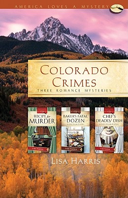 Colorado Crimes: Three Romance Mysteries - Harris, Lisa