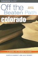 Colorado Off the Beaten Path - Casewit, Curtis, and Rainey, Alli (Revised by)