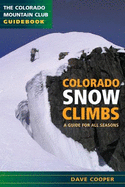 Colorado Snow Climbs: A Guide for All Seasons - Cooper, Dave