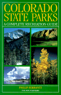 Colorado State Parks: A Complete Recreation Guide - Ferranti, Philip, and Ferranti