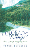 Colorado Wings: A Wing and a Prayer/Wings Like Eagles/Wings of the Dawn/A Gift of Wings