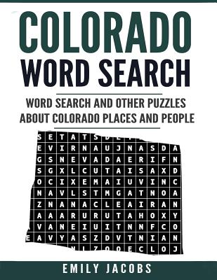 Colorado Word Search: Word Search and Other Puzzles about Colorado Places and People - Jacobs, Emily