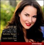 Colorature - Louise-Andre Baril (piano); Marie-Eve Munger (soprano)