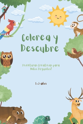 Colorea y Descubre: Aventuras Creativas para Nios Pequeos! - Salim, Nasma