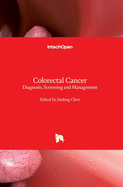 Colorectal Cancer: Diagnosis, Screening and Management