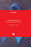 Colorectal Cancer: Surgery, Diagnostics and Treatment