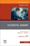 Colorectal Surgery, an Issue of Surgical Clinics: Volume 104-3