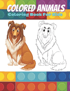 COLORED ANIMALS - Coloring Book For Kids