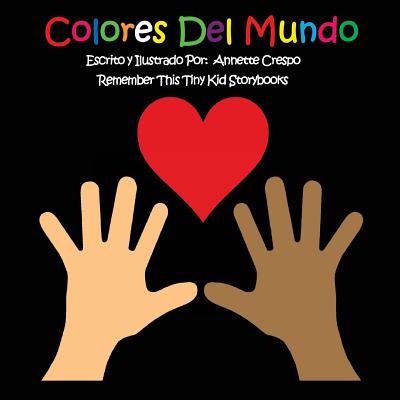 Colores Del Mundo - Crespo, Annette, and Tiny Kid Storybooks, Remember This