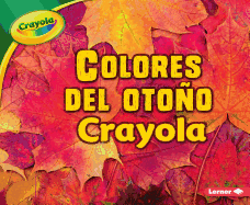 Colores del Otoo Crayola (R) (Crayola (R) Fall Colors)