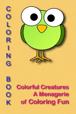 Colorful Creatures "A Menagerie of Coloring Fun" - Gupta, Deepak Kumar
