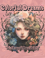 Colorful Dreams: 45 beautiful fantasy women with greyscale coloring pages for adults,: The Face of Creativity
