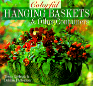Colorful Hanging Baskets and Other Containers