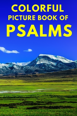 Colorful Picture Book of Psalms: Large Print Bible Verse About God's Love And Faithfulness A Gift Book for Seniors With Dementia Parkinson's, Alzheimer's, and Stroke Patients - Ministries Inc, The Word Evangelical