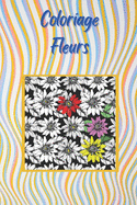 Coloriage Fleurs: Carnet de coloriage floral anti-stress pour adultes et enfants - 49 illustrations de fleurs pleine page