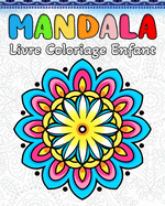 Coloriage Mandala Enfant: 60 Mod?les de Mandalas Simples et Faciles ? R?aliser pour les Enfants