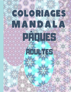 Coloriages mandala P?ques: Pour adultes et adolescents - easter egs coloring - Color Way To Relaxation