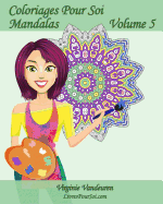 Coloriages Pour Soi - Mandalas - Volume 5: 25 Mandalas anti-stress ? colorier