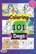 Coloring 101 Dogs: Book for children with more 100 pages regular size